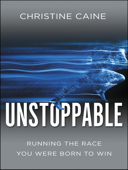Title details for Unstoppable by Christine Caine - Available